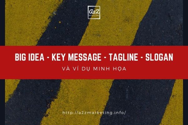 phan-biet-big-idea-key-message-tagline-slogan