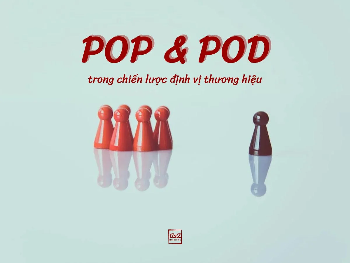 pop-pod-chien-luoc-dinh-vi-thuong-hieu