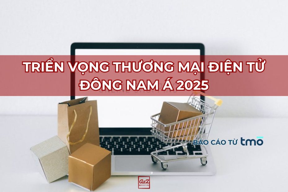 trien-vong-thuong-mai-dien-tu-dong-nam-a-2025